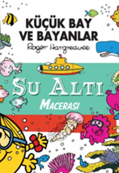 Küçük Bay Ve Bayanlar - Su Altı Macerası Küçük Bay Ve Bayanlar - Su Altı Macerası