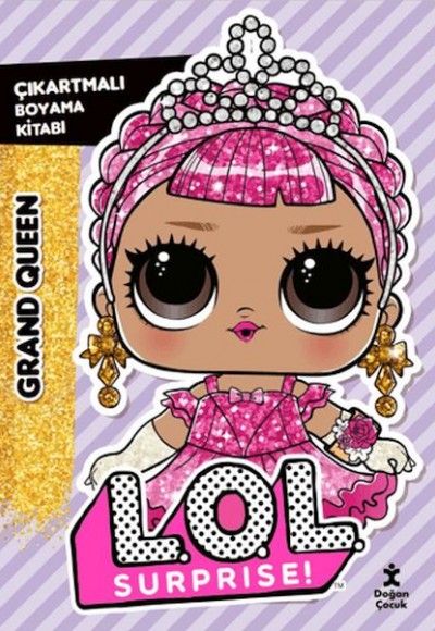 L.O.L. Surprıse! - Grand Queen - Çıkartmalı Boyama Kitabı