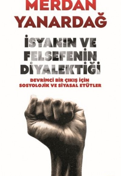 İsyanın ve Felsefenin Diyalektiği İsyanın ve Felsefenin Diyalektiği
