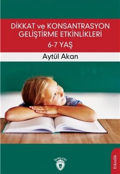 Dikkat Ve Konsantrasyon Geliştirme Etkinlikleri / 6-7 Yaş