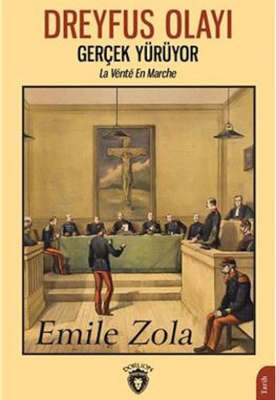 Dreyfus Olayı Gerçek Yürüyor La Vérıté En Marche