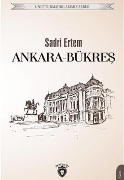 Ankara Bükreş Unutturmadıklarımız Serisi