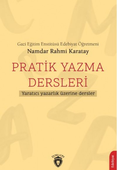 Pratik Yazma Dersleri Yaratıcı Yazarlık Üzerine Dersler