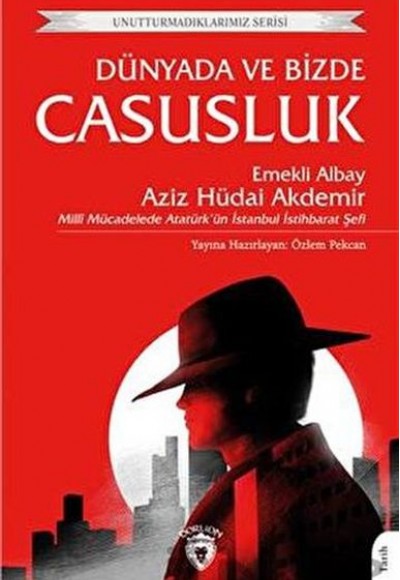 Dünyada Ve Bizde Casusluk Unutturmadıklarımız Serisi