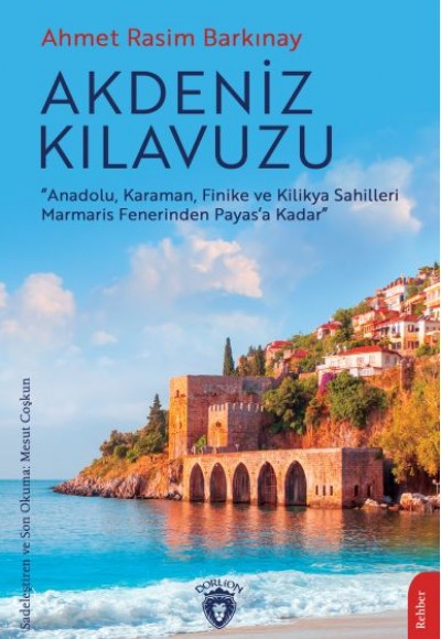 Akdeniz Kılavuzu - Anadolu Karaman Finike ve Kilikya Sahilleri