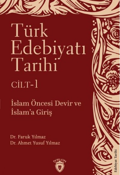 Türk Edebiyatı Tarihi 1. Cilt İslam Öncesi Devir ve İslam’a Giriş