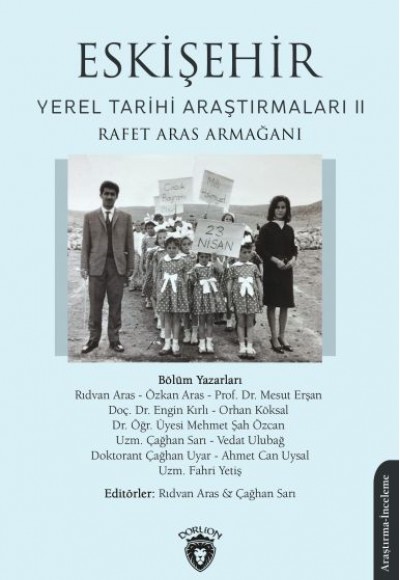 Eskişehir Yerel Tarihi Araştırmaları II Rafet Aras Armağanı