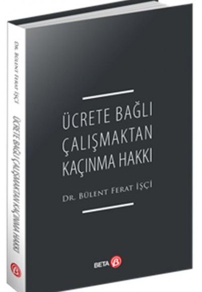 Ücrete Bağlı Çalışmaktan Kaçınma Hakkı