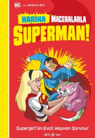 Dc Harika Maceralarla Superman! Supergirl'Ün Evcil Hayvan Sorunu!
