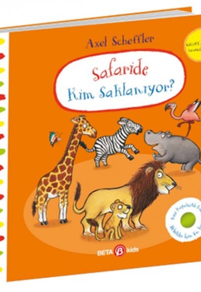 Safaride Kim Saklanıyor-Alex Scheffler (Keçe Kapakçıklı Kitap)