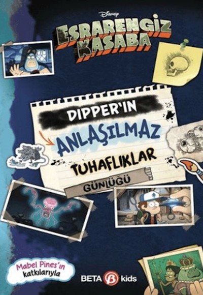 Disney Esrarengiz Kasaba - Dipper’ın Anlaşılmaz Tuhaflıklar Günlüğü