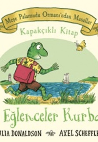 Meşe Palamutu Orman'ından Masallar İyi Eğlenceler Kurbağa - Kapakçıklı Kitap