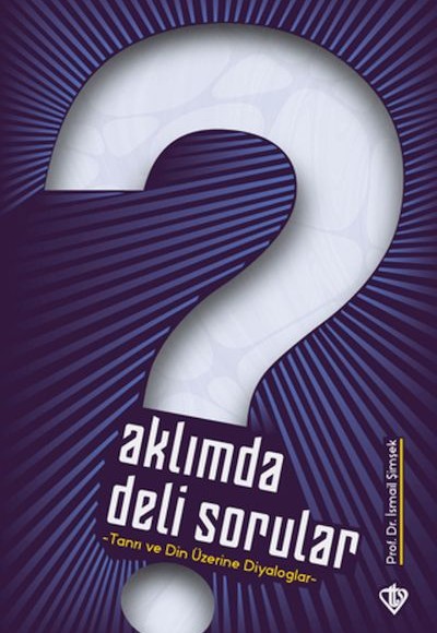 Aklımda Deli Sorular - Tanrı ve Din Üzerine Diyaloglar Aklımda Deli Sorular - Tanrı ve Din Üzerine Diyaloglar