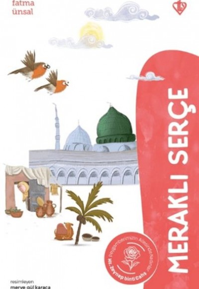 Meraklı Serçe - Hz. Zeynep Binti Cahş Meraklı Serçe - Hz. Zeynep Binti Cahş