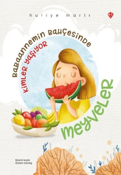 Babaannemin Bahçesinde Kimler Yaşıyor Meyveler Babaannemin Bahçesinde Kimler Yaşıyor Meyveler