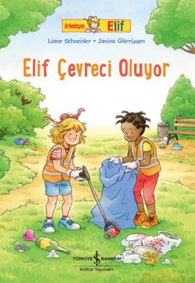 Arkadaşım Elif - Elif Çevreci Oluyor