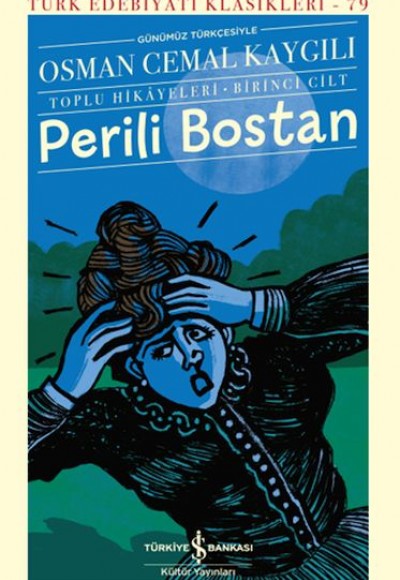 Perili Bostan - Toplu Hikâyeleri-Birinci Cilt - Türk Edebiyatı Klasikleri (Ciltli)