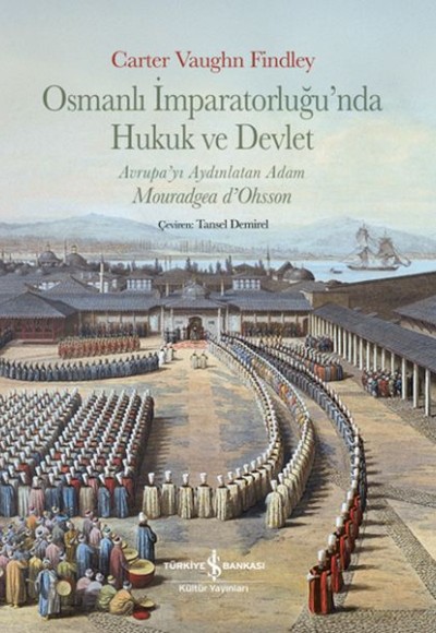 Osmanlı İmparatorluğu’nda Hukuk Ve Devlet,Avrupa’yı Aydınlatan Adam Mouradgea D’ohsson