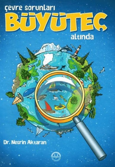 Çevre Sorunları Büyüteç Altında