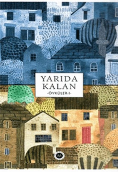 Yarıda Kalan Öyküler I