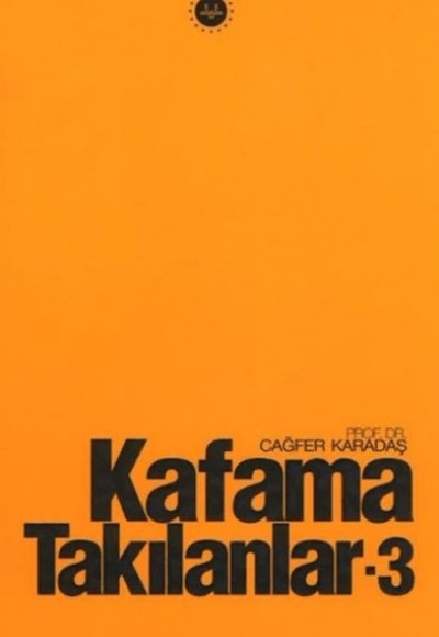 Kafama Takılanlar - 3