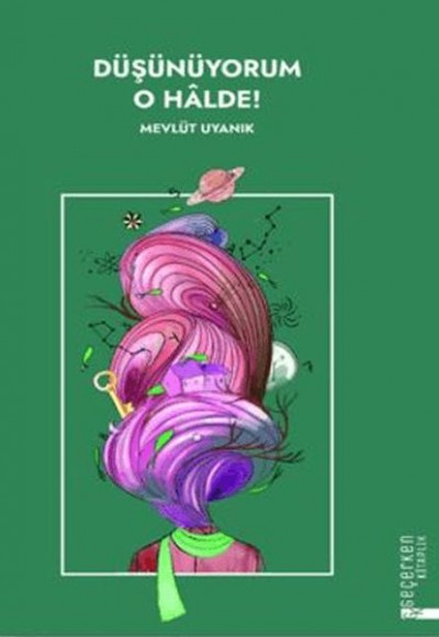 Düşünüyorum O Halde !