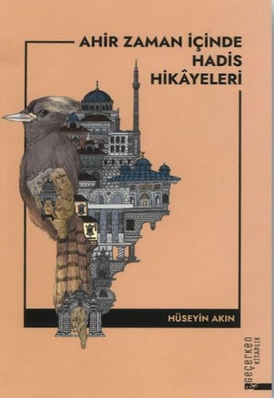 Ahir Zaman İçinde Hadis Hikayeleri Ahir Zaman İçinde Hadis Hikayeleri