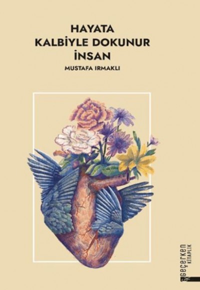 Hayata Kalbiyle Dokunur İnsan Hayata Kalbiyle Dokunur İnsan