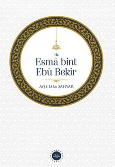 Hz. Esma bint Ebu Bekir Hz. Esma bint Ebu Bekir