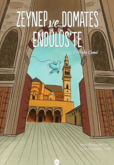 Zeynep ve Domates Endülüs'te Kurtuba Camii Zeynep ve Domates Endülüs'te Kurtuba Camii