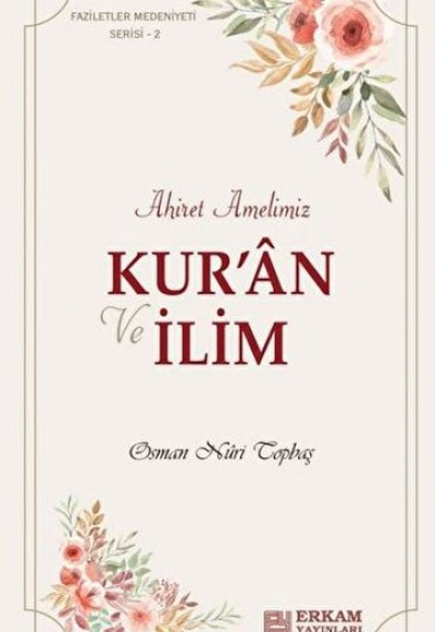 Ahiret Amelimiz - Kur’an ve İlim