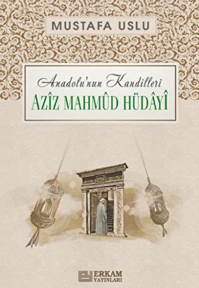 Anadolu'nun Kandilleri - Aziz Mahmud Hüdayi