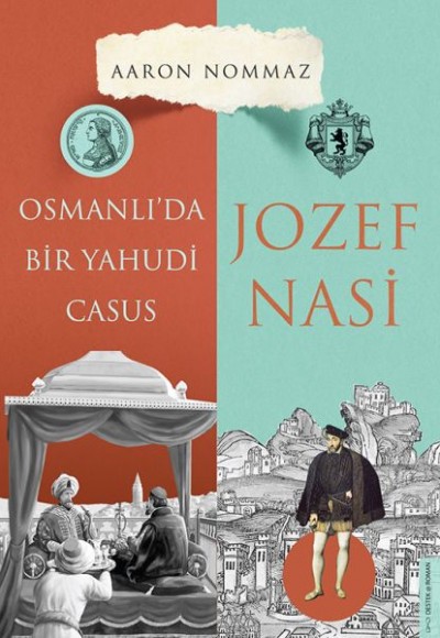 Osmanlı’da Bir Yahudi Casus Josef Nasi