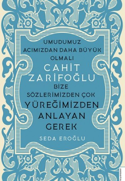 Cahit Zarifoğlu-Bize Sözlerimizden Çok Yüreğimizden Anlayan Gerek