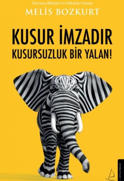 Kusur İmzadır Kusursuzluk Bir Yalan!