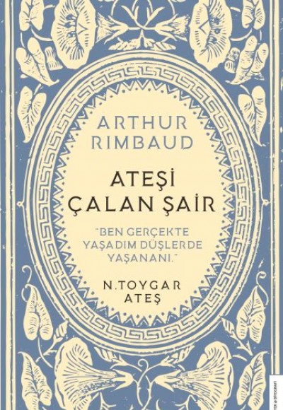 Arthur Rimbaud Ateşi Çalan Şair