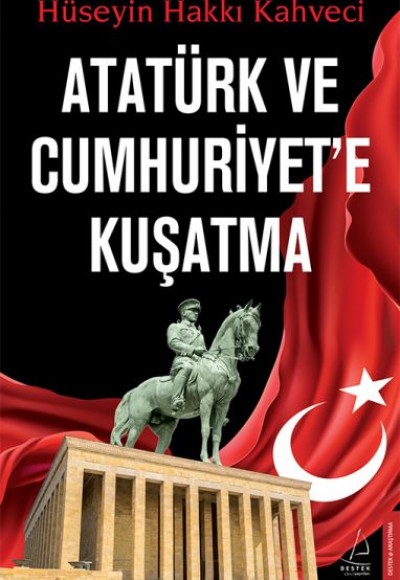 Atatürk ve Cumhuriyet’e Kuşatma