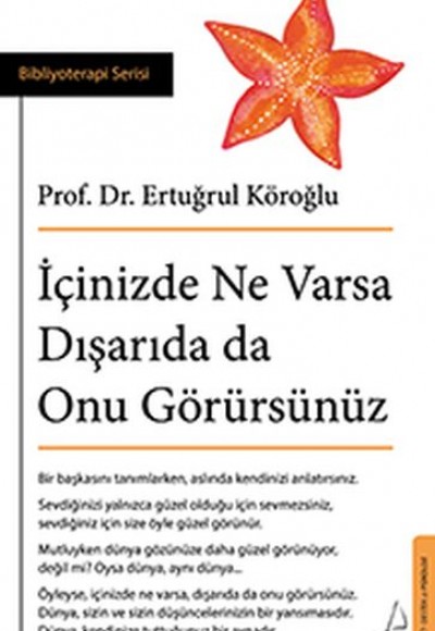 İçinizde Ne Varsa Dışarıda da Onu Görürsünüz