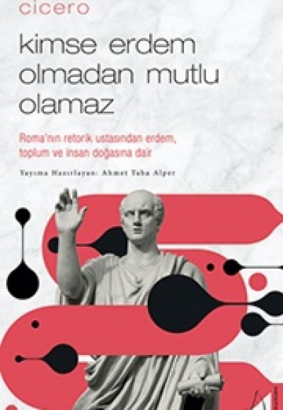 Cicero Kimse Erdem Olmadan Mutlu Olamaz