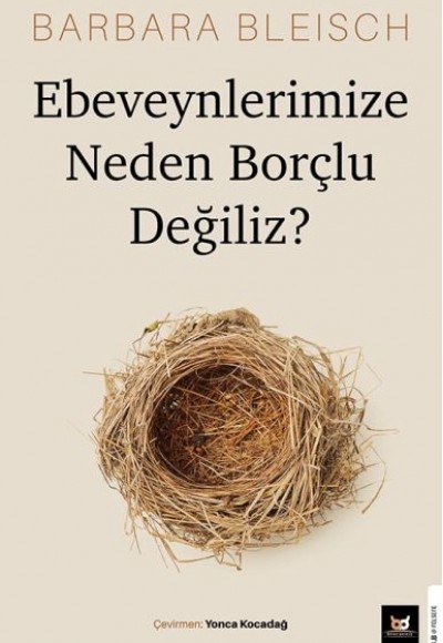 Ebeveynlerimize Neden Borçlu Değiliz?