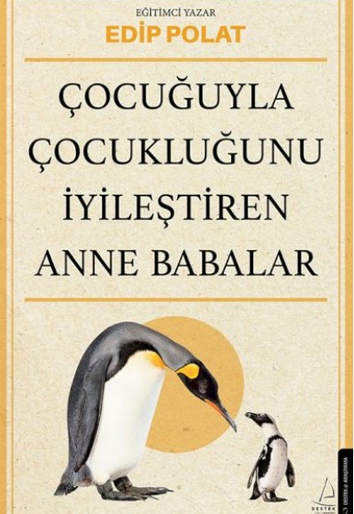 Çocuğuyla Çocukluğunu İyileştiren Anne Babalar