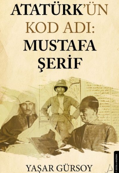 Atatürk’ün Kod Adı: Mustafa Şerif