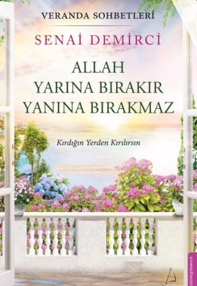 Veranda Sohbetleri - Allah Yarına Bırakır Yanına Bırakmaz