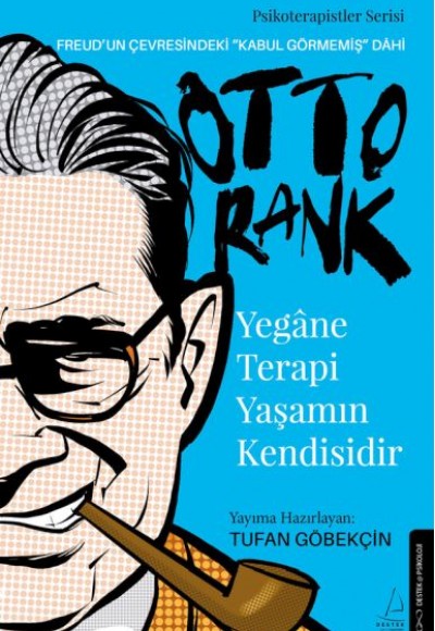 Yegâne Terapi Yaşamın Kendisidir-Otto Rank