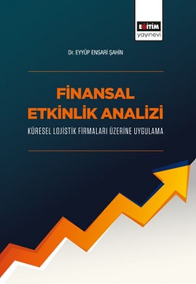 Finansal Etkinlik Analizi Küresel Lojistik Firmaları Üzerine Uygulama