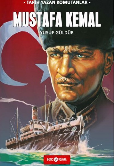 Tarih Yazan Komutanlar - Mustafa Kemal