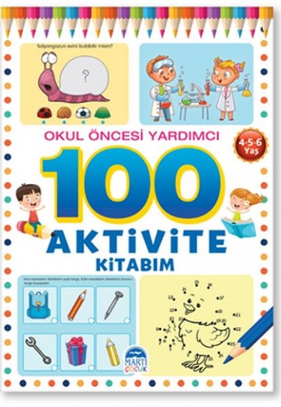 100 Aktivite Kitabım - Okul Öncesi Yardımcı 4(5-6 Yaş)