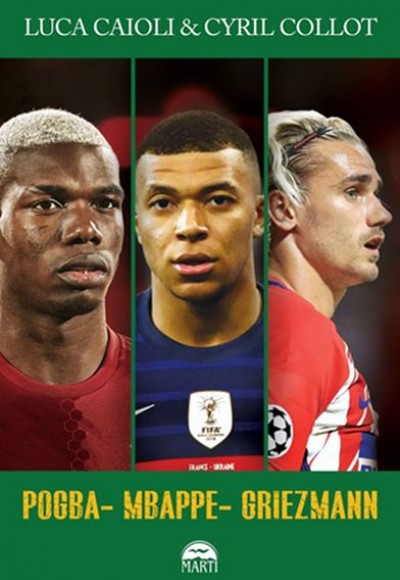 Pogba - Mbappe - Griezmann