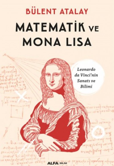Matematik ve Mona Lisa - Leonardo da Vinci’nin Sanatı ve Bilimi