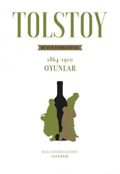 Tolstoy - Bütün Eserleri 10 - 1864 1910 Oyunlar